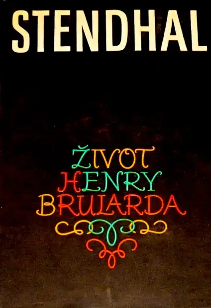 Život Henry Brularda - Stendhal /bazarové zboží/