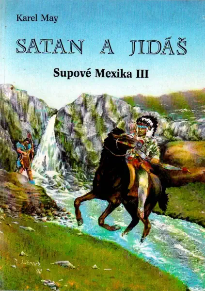 Satan a Jidáš - Supové Mexika III - Karel May /bazarové zboží/