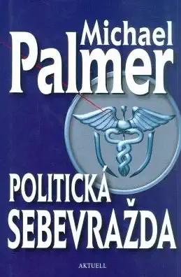 Politická sebevražda - Michael Palmer /bazarové zboží/