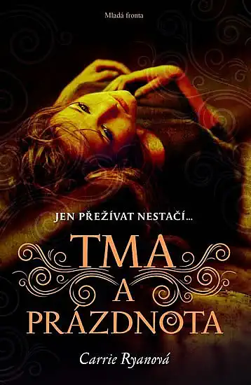 Tma a prázdnota - Carrie Ryanová /bazarové zboží/