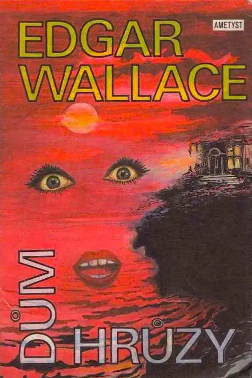 Dům hrůzy - Edgar Wallace /bazarové zboží/