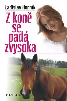 Z koně se padá zvysoka - Ladislav Horník /bazarové zboží/
