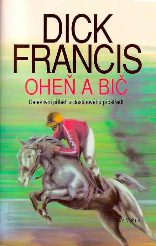 Oheň a bič - Dick Francis/bazarové zboží/