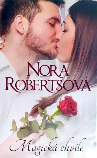 Magická chvíle - Nora Robertsová