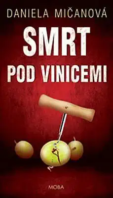 Smrt pod vinicemi - Daniela Mičanová /bazarové zboží/