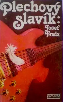 Plechový slavík - Josef Frais /bazarové zboží/