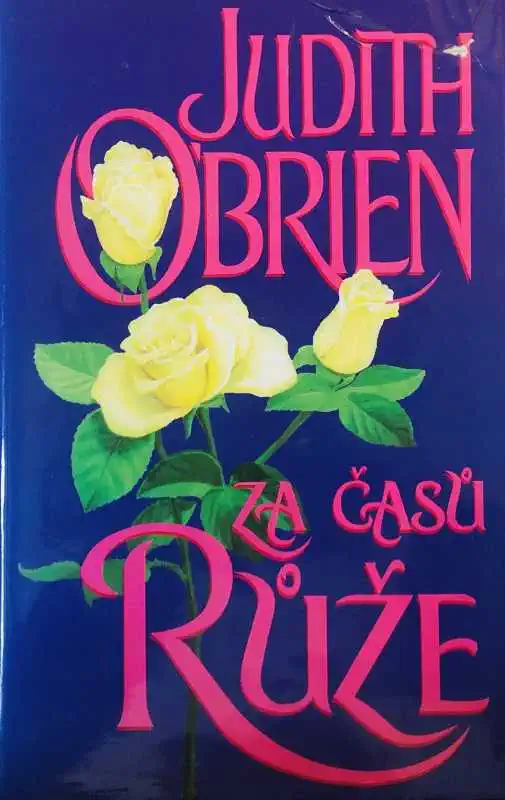 Za časů Růže - Judith O'Brien /bazarové zboží/