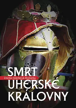 Smrt uherské královny - Zdenka Doležalová Modranka /bazarové zboží/