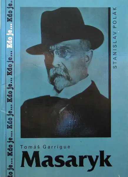 Tomáš Garrigue Masaryk - Stanislav Polák