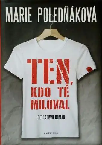 Ten, kdo tě miloval - Marie Poledňáková /bazarové zboží/