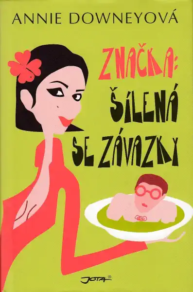 Značka: Šílená se závazky - Annie Downeyová /bazarové zboží/