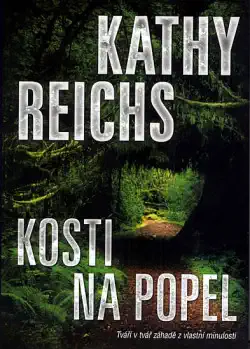 Kosti na popel - Kathy Reichs /bazarové zboží/