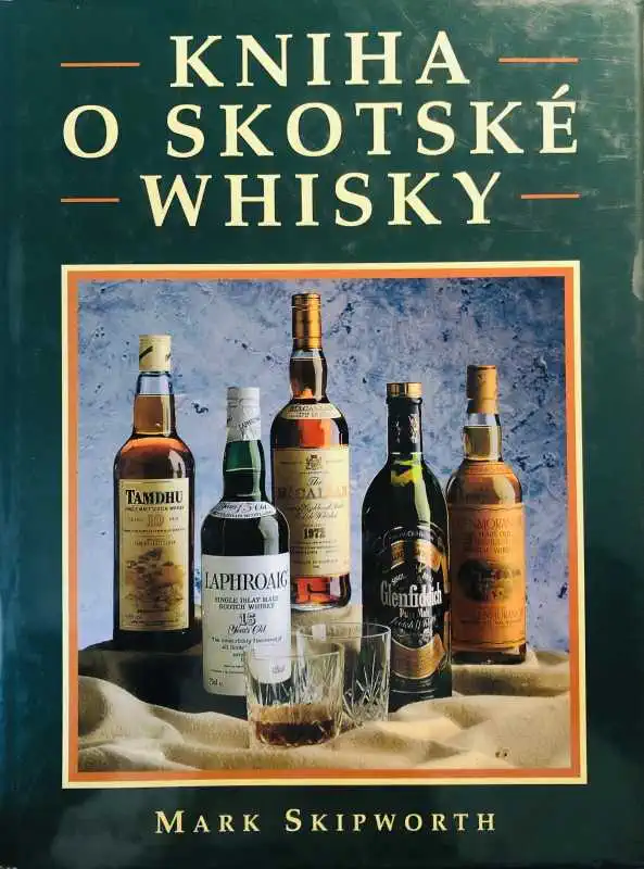 Kniha o skotské whiskey - Mark Skipworth /bazarové zboží/
