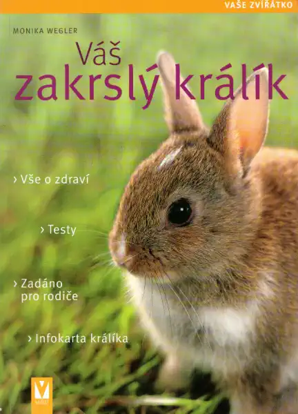 Váš zakrslý králík - Monika Wegler /bazarové zboží/