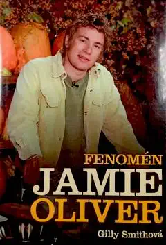Fenomén Jamie Olivier - Gilly Smithová /bazarové zboží/