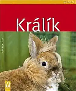Králík - Jak na to - Monika Wegler