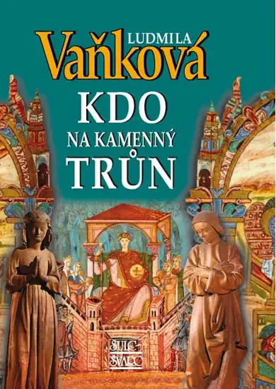 Kdo na kamenný trůn - Ludmila Vaňková