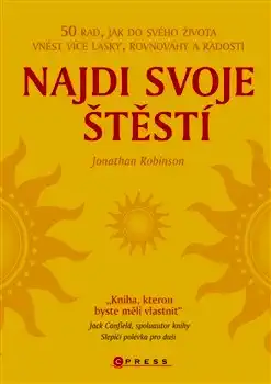 Najdi svoje štěstí - Jonathan Robinson /bazarové zboží/