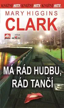 Má rád hudbu, rád tančí - Mary Higgins Clark