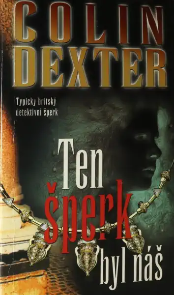 Ten šperk byl náš - Colin Dexter /bazarové zboží/