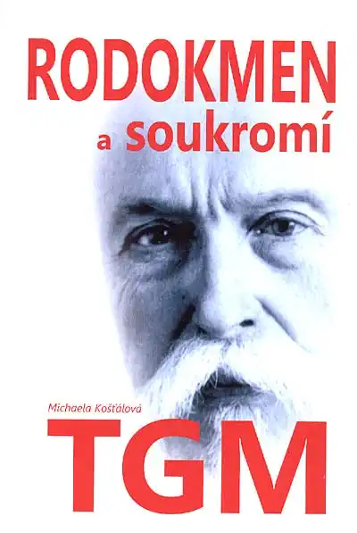 Rodokmen a soukromí TGM - Michaela Košťálová /bazarové zboží/