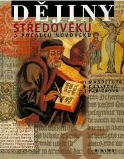 Dějiny středověku a počátků novověku - H. Mandelová, E. Kunstová, I. Pařízková /bazarové zboží/