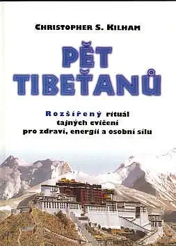 Pět Tibeťanů - Christopher S- Kilham /bazarové zboží/