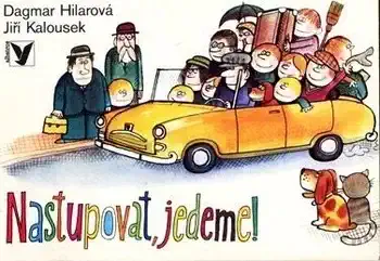 Nastupovat, jedeme! - Dagmar Hilarová, Jiří Kalousek /bazarové zboží/