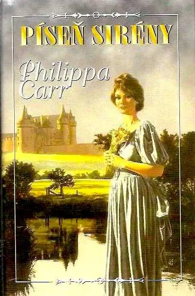 Píseň sirény - Philippa Carr /bazarové zboží/