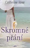 Skromné přání - Catherine King /bazarové zboží/