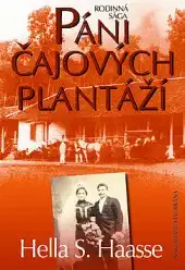 Páni čajových plantáží - Hella S. Haasse /bazarové zboží/