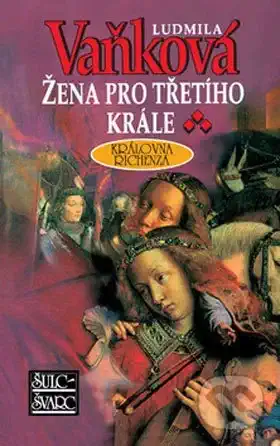 Žena pro třetího krále - Královna Richenza - Ludmila Vaňková /bazarové zboží/