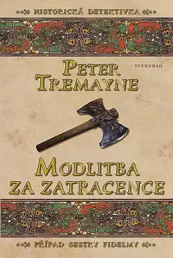 Modlitba za zatracence - Peter Tremayne /bazarové zboží/