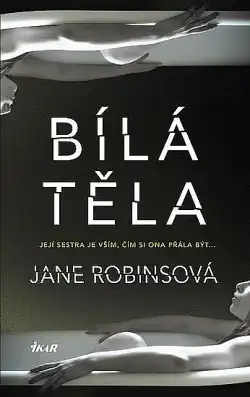 Bílá těla - Jane Robinsová /bazarové zboží/