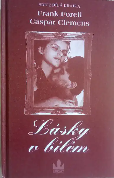 Lásky v bílém - Frank Forell, Caspar Clemens /bazarové zboží/