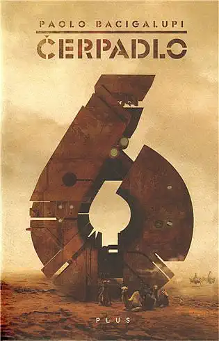 Čerpadlo 6 - Paolo Bacigalupi /bazarové zboží/