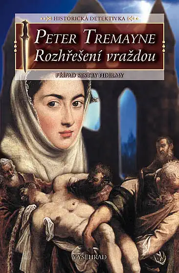 Rozhřešení vraždou - Peter Tremayne /bazarové zboží/