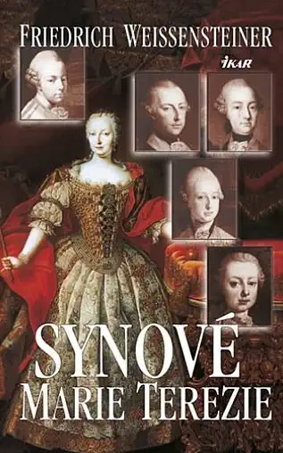 Synové Marie Terezie - Friedrich Weissensteiner /bazarové zboží/