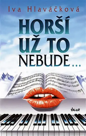 Horší už to nebude... - Iva Hlaváčková /bazarové zboží/