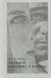 Třikrát Gregory a Yvonna - Jan de Hartog /bazarové zboží/