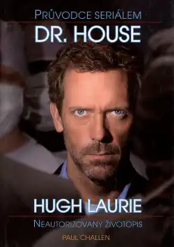 Průvodce seriálem Dr. House - Paul Challen /bazarové zboží/