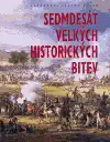 Sedmdesát velkých historických bitev - Jeremy Black /bazarové zboží/