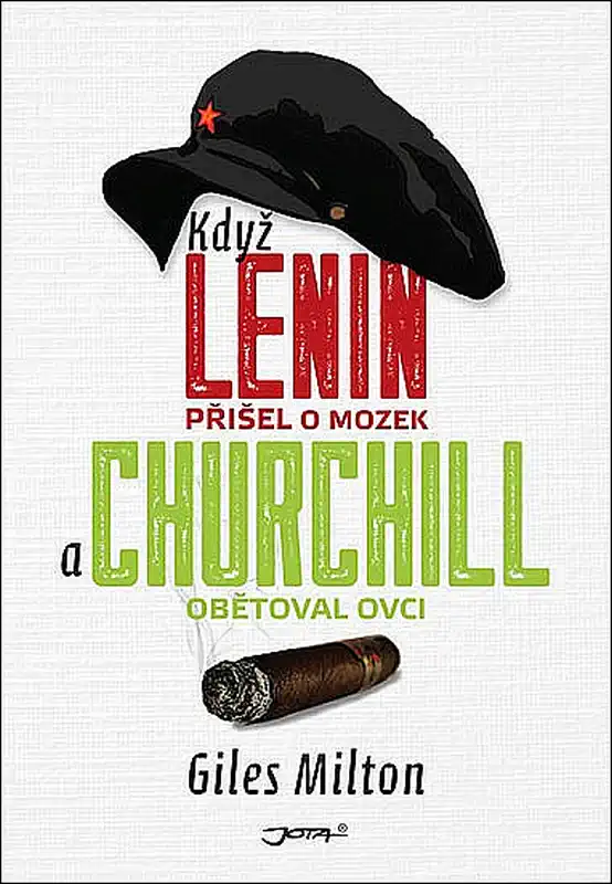 Když Lenin přišel o mozek a Churchill obětoval ovci - Giles Milton /bazarové zboží/