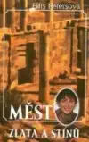 Město zlata a stínů - Ellis Petersová /bazarové zboží/