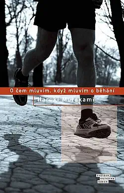 O čem mluvím, když mluvím o běhání - Haruki Murakami /bazarové zboží/