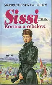 Sissi - Koruna a rebelové - Marieluise von Ingenheim /bazarové zboží/