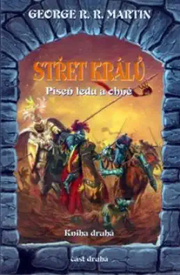 Střet králů - Píseň ledu a ohně, kniha druhá, část druhá - George R.R. Martin /bazarové zboží/