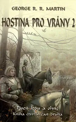 Hostina pro vrány 2 - Píseň ledu a ohně - kniha čtvrtá, část druhá - George R.R. Martin /bazarové zboží/