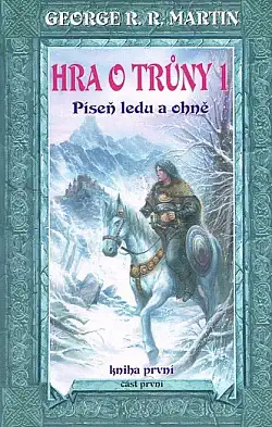 Hra o trůny - Píseň ledu a ohně - kniha první, část první - George R.R. Martin /bazarové zboží/
