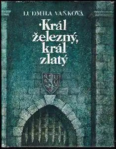 Král železný, král zlatý - Ludmila Vaňková /bazarové zboží/